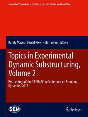 cover image of Topics in Experimental Dynamic Substructuring, Volume 2